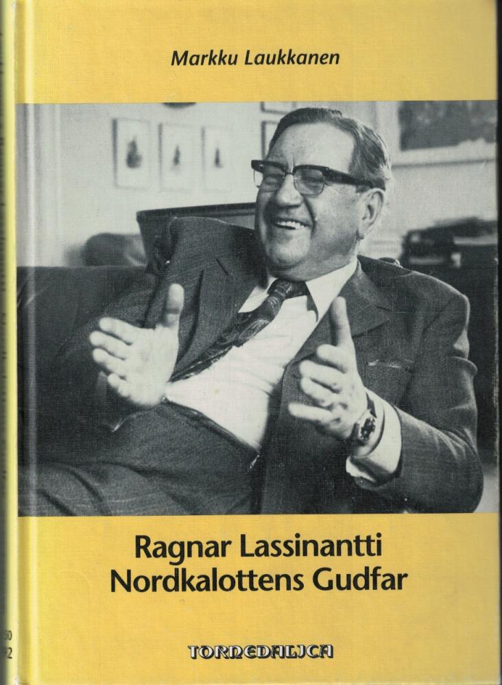 Ragnar Lassinantti : Nordkalottens gudfar