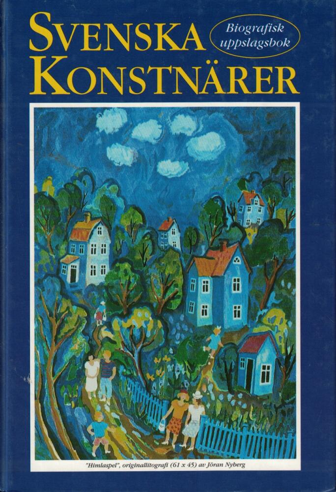 Svenska konstn&auml;rer : biografisk uppslagsbok