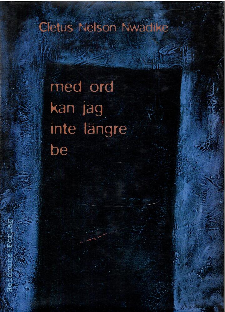 Med ord kan jag inte l&auml;ngre be : dikter
