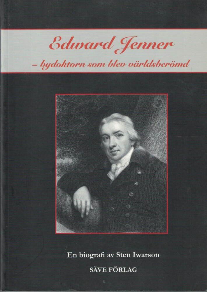 Edward Jenner : bydoktorn som blev v&auml;rldsber&ouml;md