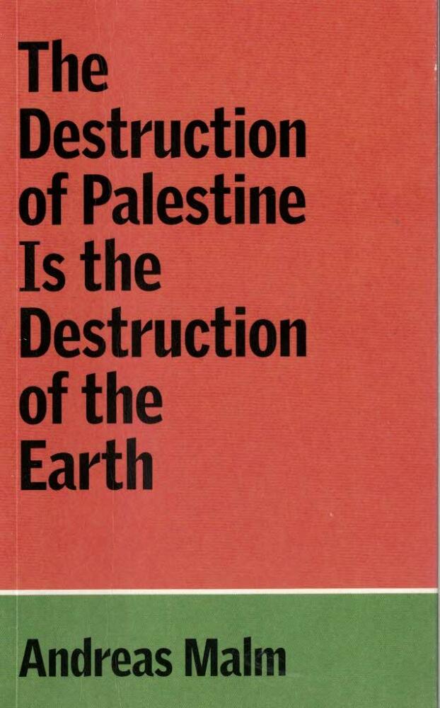 The destruction of Palestine is the destruction of the earth
