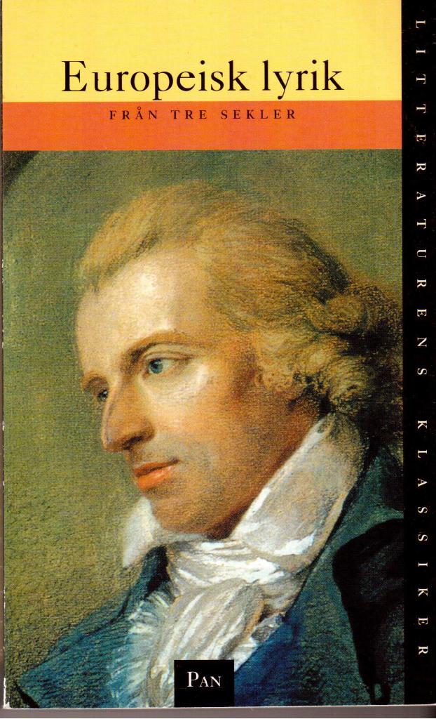 Litteraturens klassiker. Europeisk lyrik. Fr&aring;n tre sekler