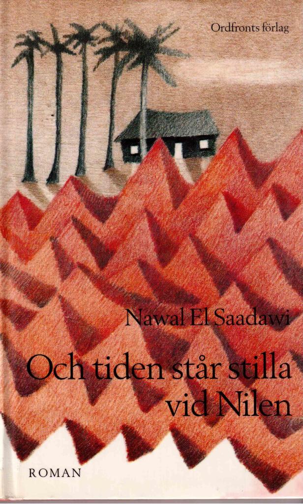 Och tiden st&aring;r stilla vid Nilen : [roman]