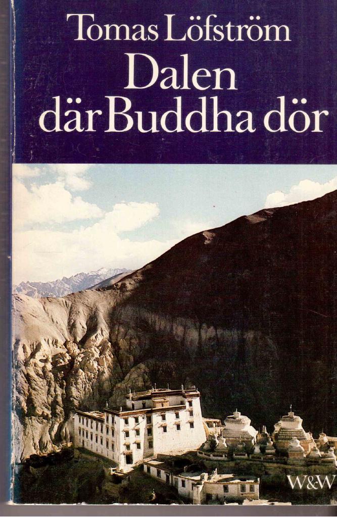 Dalen d&auml;r Buddha d&ouml;r : reseskildring fr&aring;n Ladakh