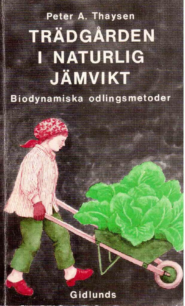 Tr&auml;dg&aring;rden i naturlig j&auml;mvikt : biodynamiska odlingsmetoder