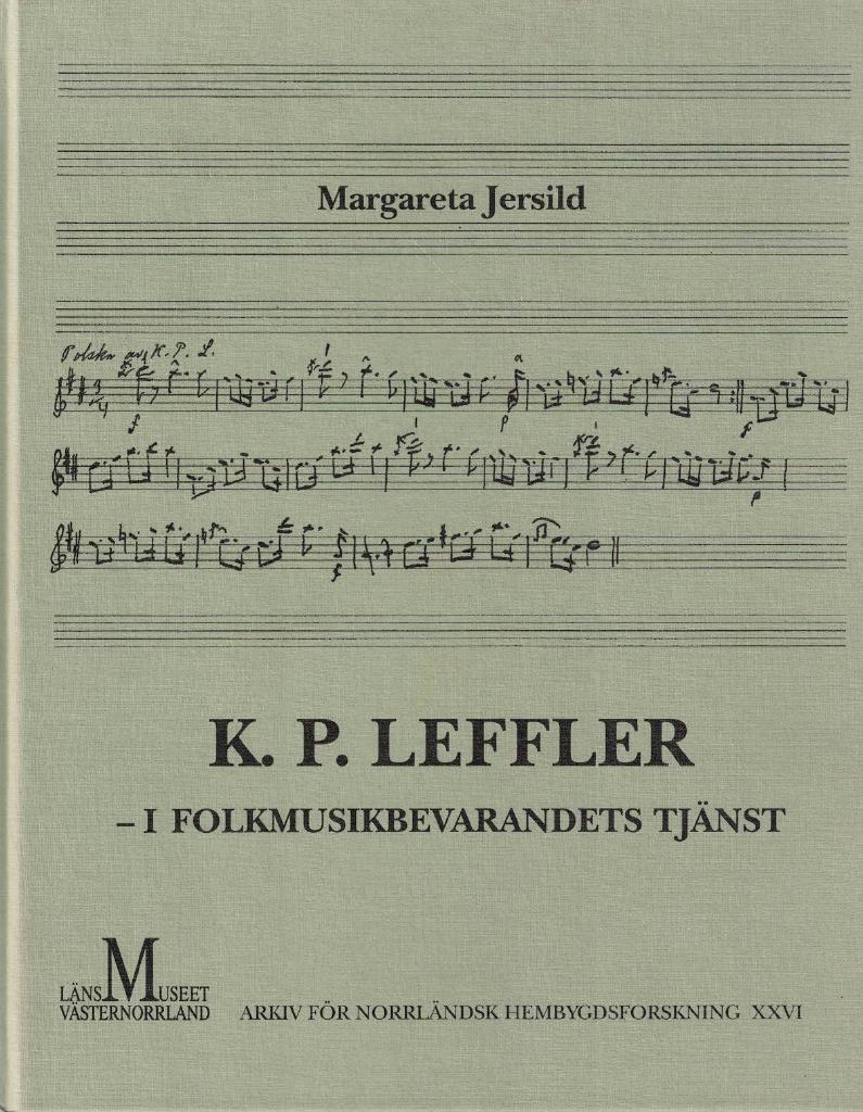 K. P. Leffler - i folkmusikbevarandets tj&auml;nst
