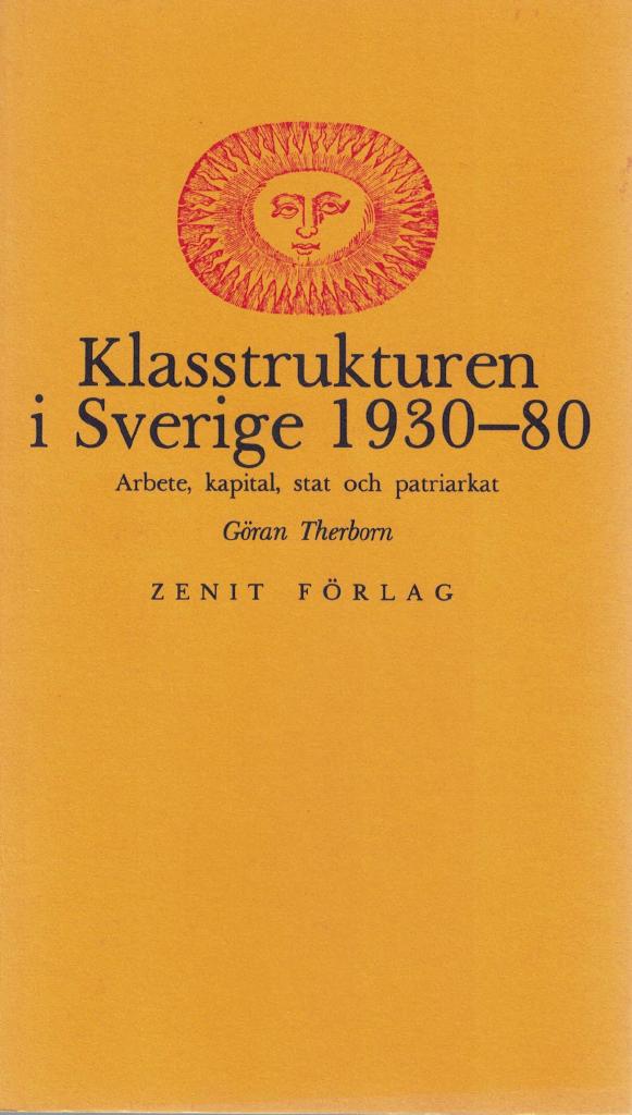 Klasstrukturen i Sverige 1930-1980 : arbete, kapital, stat och patriarkat