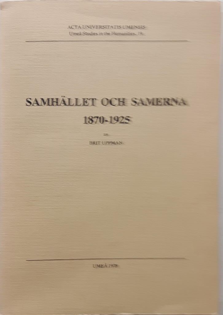 Samh&auml;llet och samerna 1870-1925 [Elektronisk resurs]