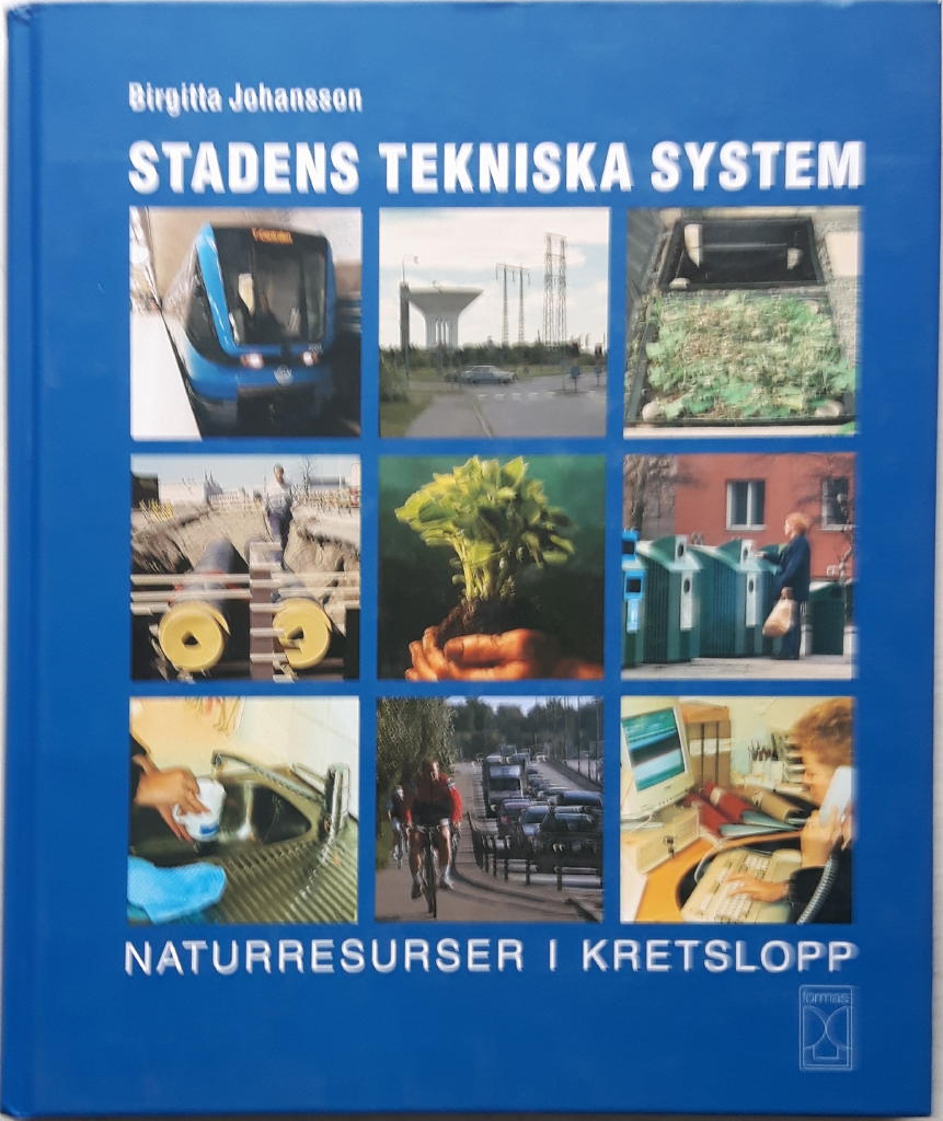 Stadens tekniska system : naturresurser i kretslopp