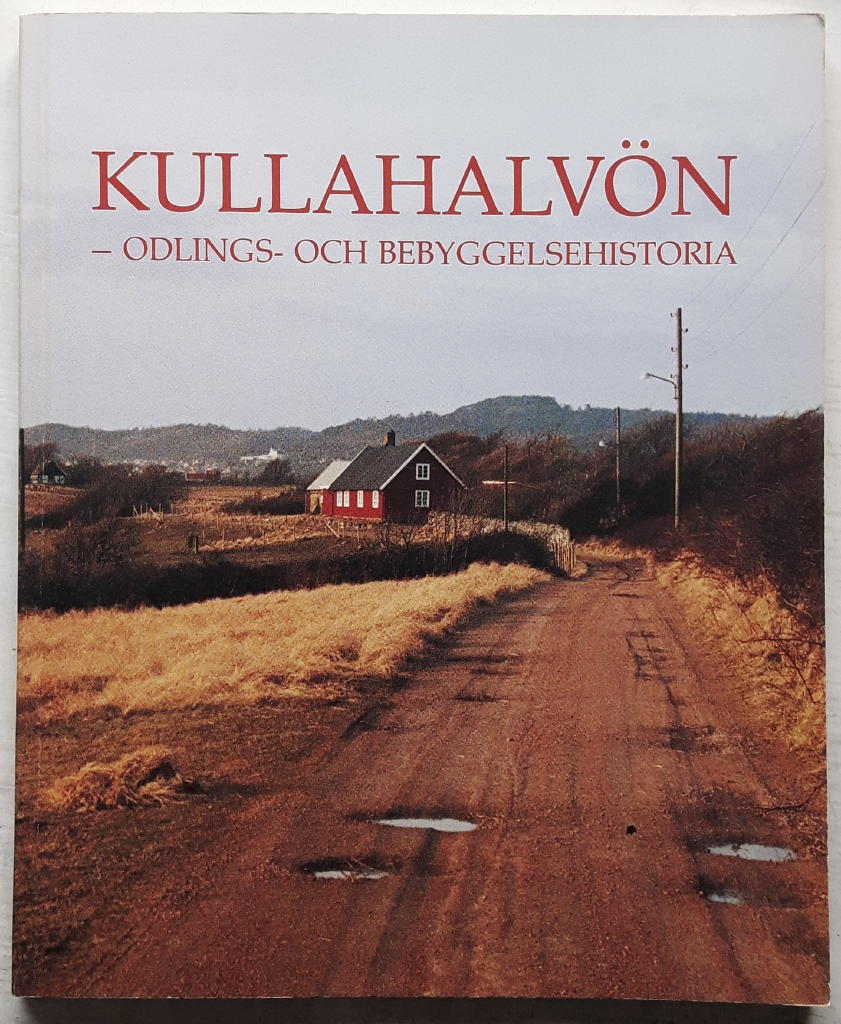 Kullahalv&ouml;n - odlings- och bebyggelsehistoria : en &ouml;versikt av bygdens utveckling