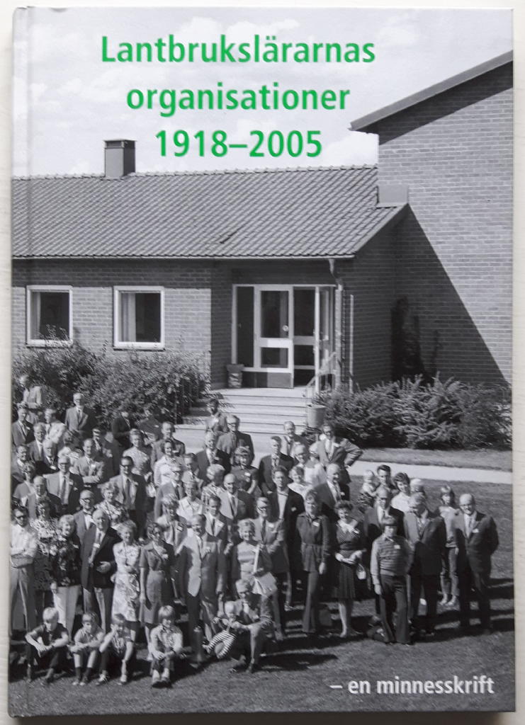 Lantbruksl&auml;rarnas organisationer 1918-2005 : en minnesskrift