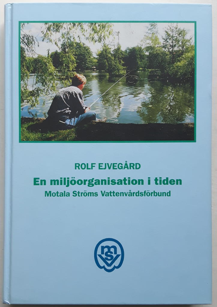 En milj&ouml;organisation i tiden:Motala str&ouml;ms vattenv&aring;rdsf&ouml;rbund