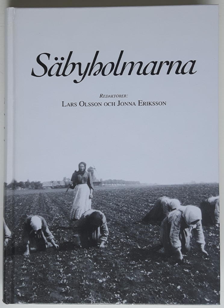 S&auml;byholmarna : om arbetsfolk, arbetsf&ouml;rh&aring;llanden och facklig organisering p&aring; S&auml;byholms g&aring;rd, 1850-1945
