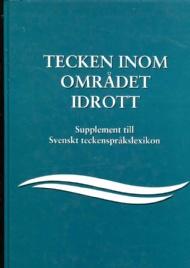 Tecken inom området idrott : supplement till Svenskt teckenspråkslexikon