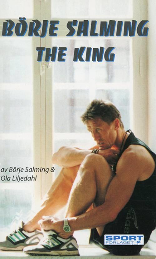 The king : historien om hur Börje Salming blev störst