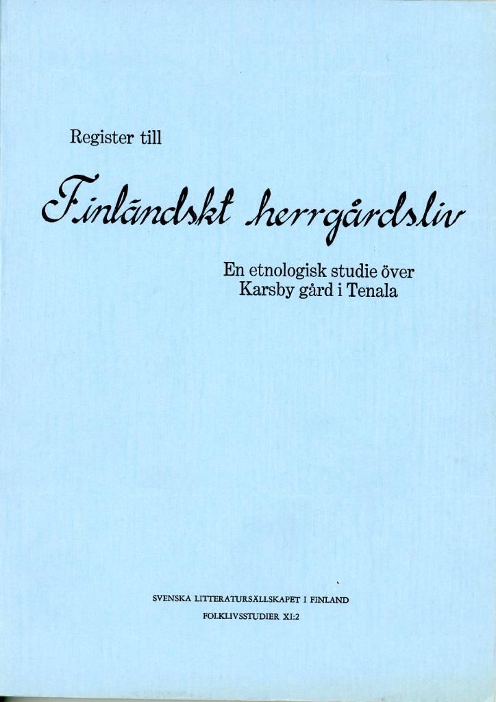 Finl&auml;ndskt herrg&aring;rdsliv - en etnologisk studie &ouml;ver Karsby g&aring;rd i Tenala ca 1800-1970