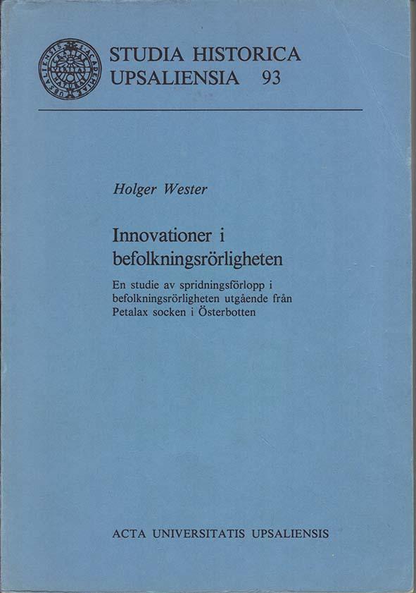 Innovationer i befolkningsr&ouml;rligheten : en studie av spridningsf&ouml;rlopp i befolkningsr&ouml;rligheten utg&aring;ende fr&aring;n Petalax socken i &Ouml;sterbotten = [Innovations in population mobility]