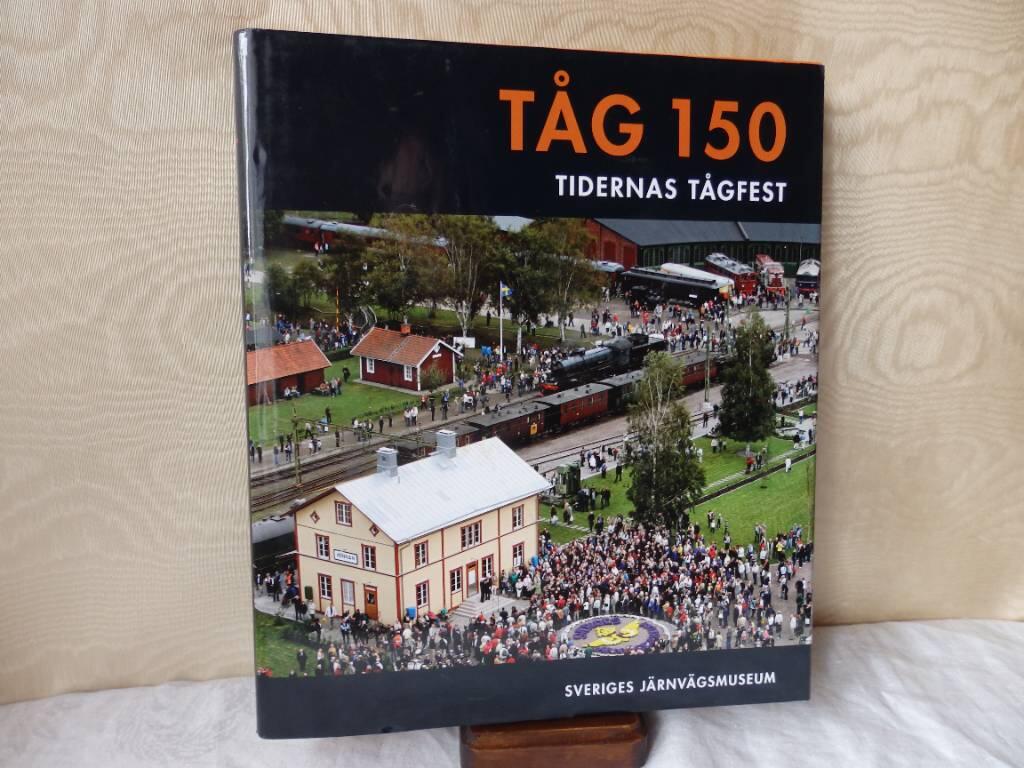 T&aring;g 150 : tidernas t&aring;gfest