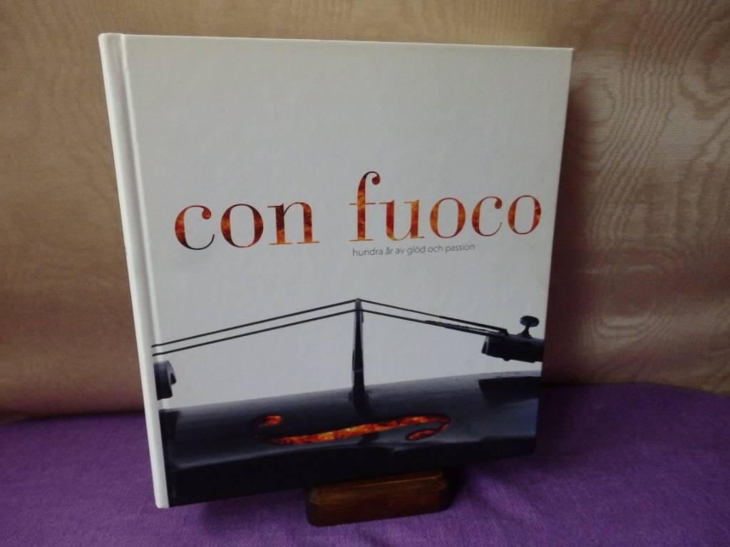 con fuoco : hundra år av glöd och passion