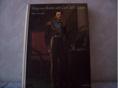 Magnus Brahe och Carl XIV Johan - konservatismen mot det "liberala ov&auml;dret"