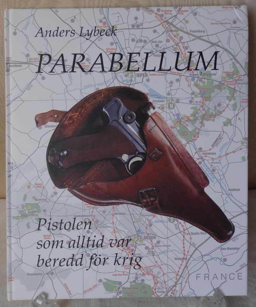 Parabellum : pistolen som alltid var beredd för krig