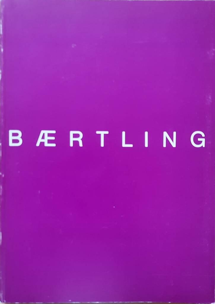 B&aelig;rtling : 1911-1981 : den &ouml;ppna formens skapare : creator of open form