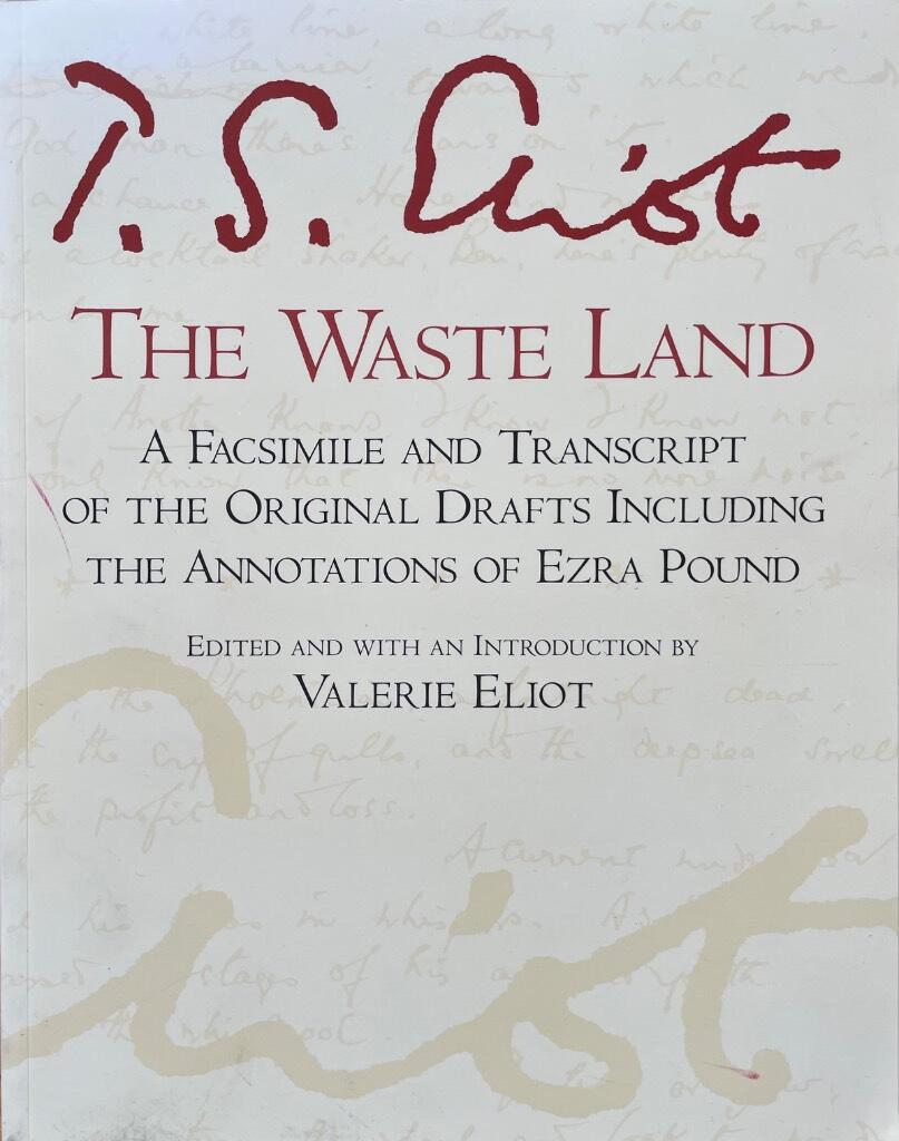 The waste land - a facsimile and transcript of the original drafts including the annotations of Ezra Pound