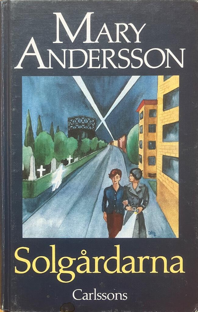 Solg&aring;rdarna - livet g&aring;r vidare i Sorgenfri : dokument&auml;rroman