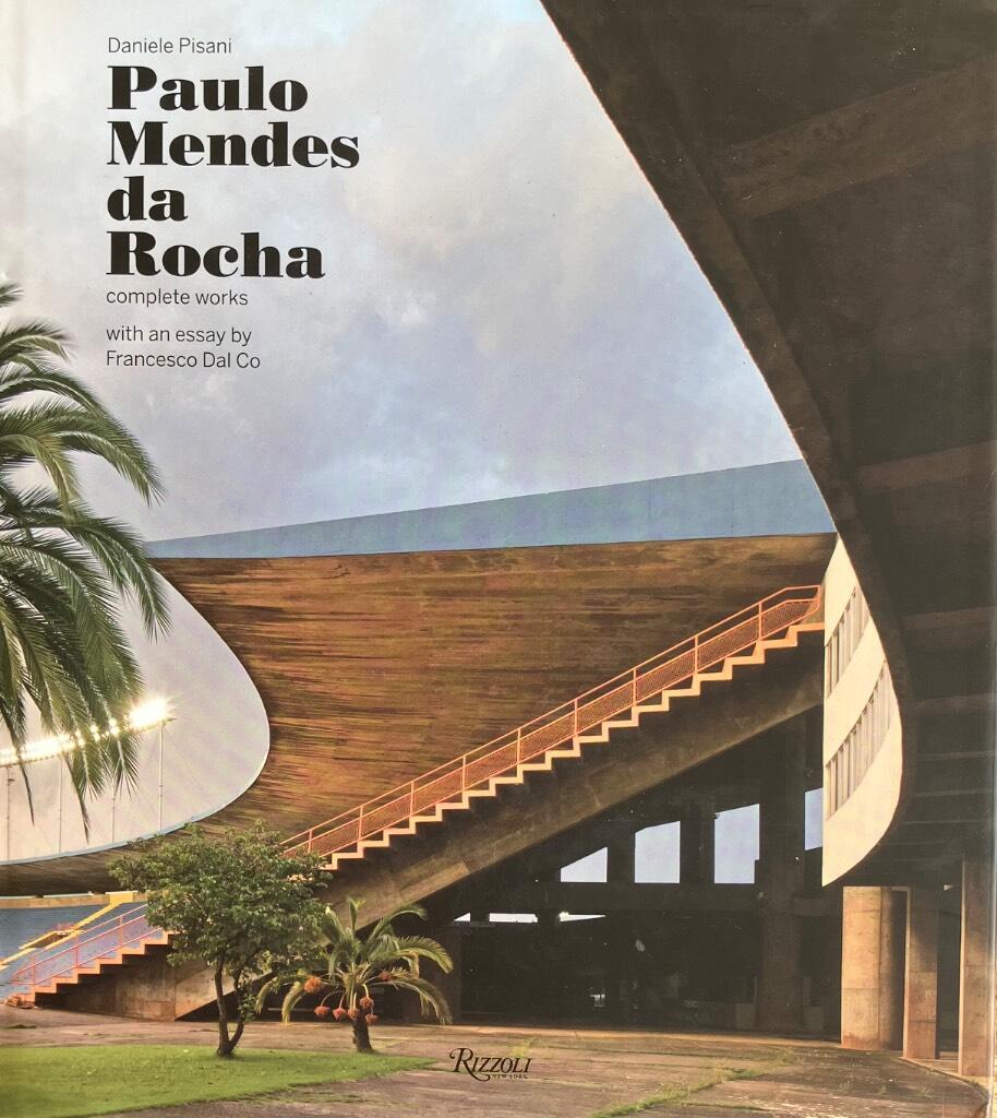 Paulo Mendes da Rocha - complete works