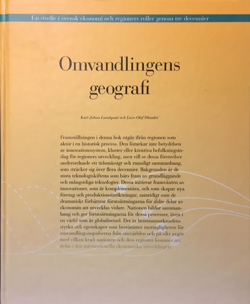 Omvandlingens geografi : en studie i svensk ekonomi och regioners roller genom tre decennier