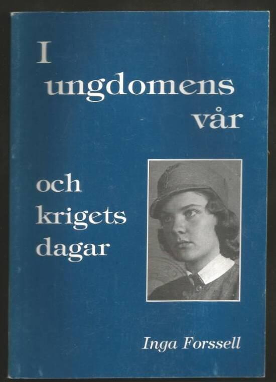 I ungdomens v&aring;r och krigets dagar