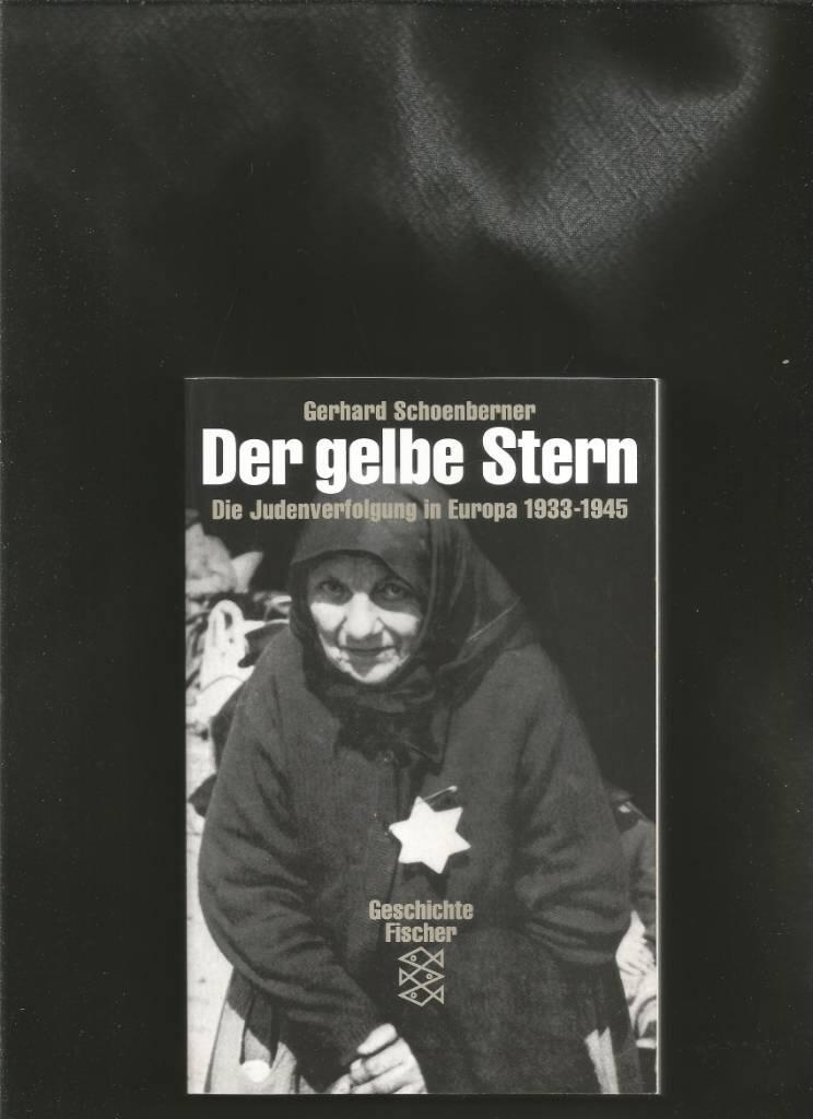 Der gelbe Stern : die Judenverfolgung in Europa 1933 - 1945