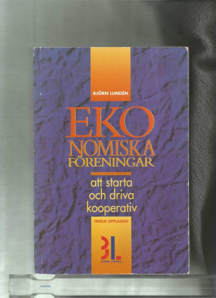 Ekonomiska f&ouml;reningar - att starta och driva kooperativ