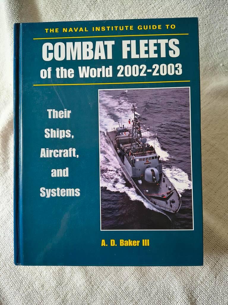 The Naval Institute guide to combat fleets of the world their ships, aircraft, and systems