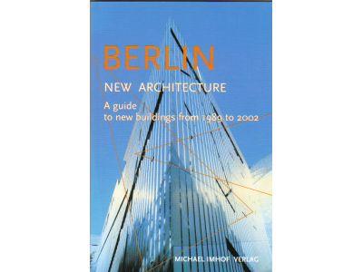 Berlin : new architecture : a guide to the new buildings from 1989 to today