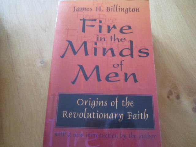 Fire in the minds of men - origins of the revolutionary faith