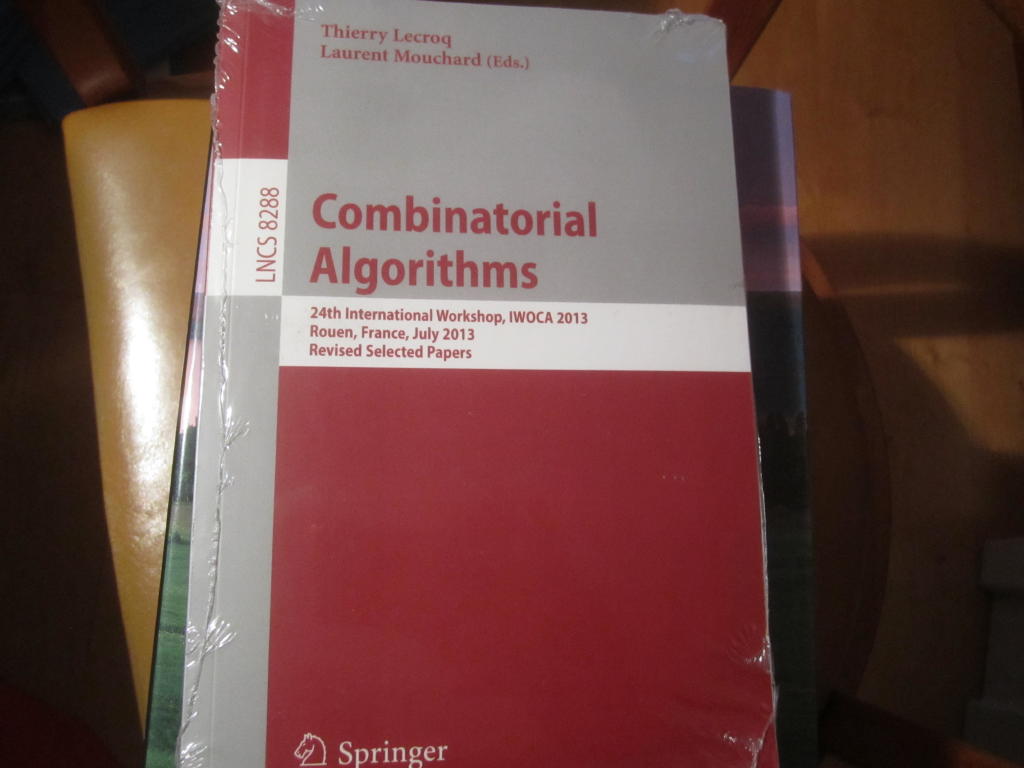 Combinatorial Algorithms [Elektronisk resurs] : 24th International Workshop, IWOCA 2013, Rouen, France, July 10-12, 2013, Revised Selected Papers