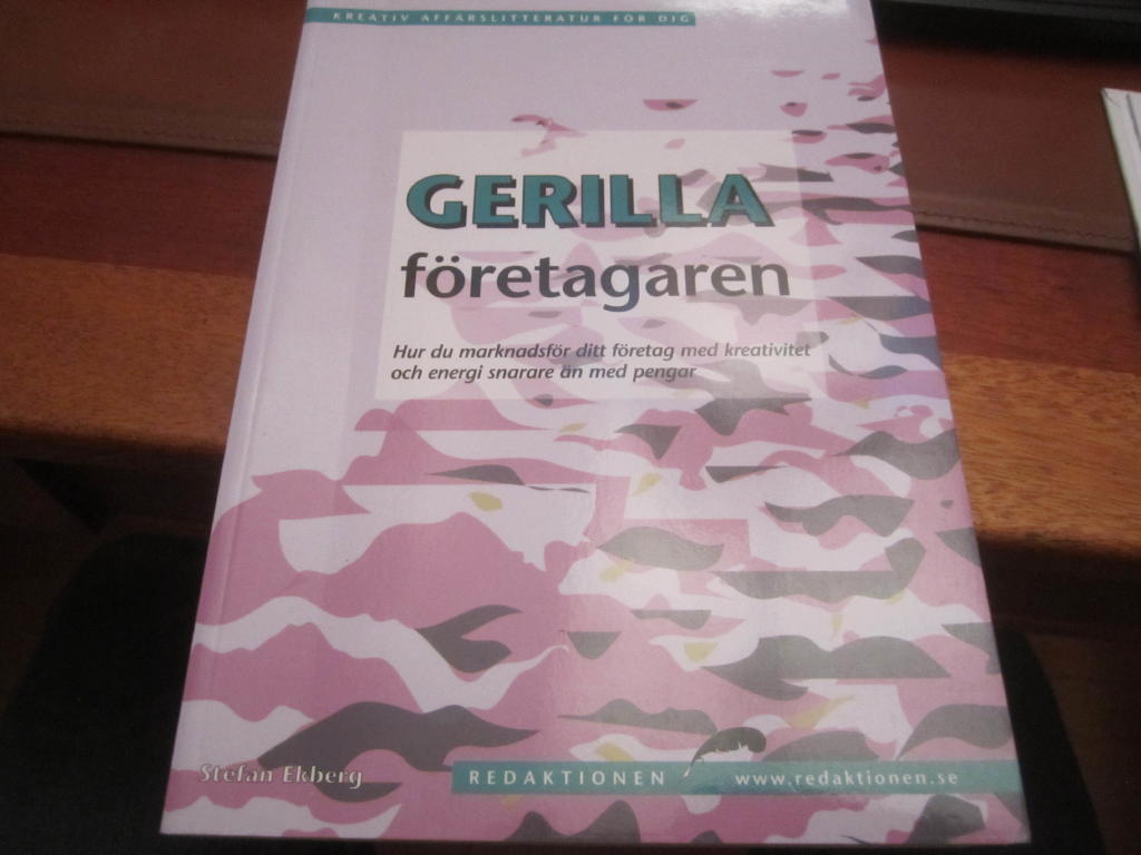 Gerillaf&ouml;retagaren : hur du marknadsf&ouml;r ditt f&ouml;retag med kreativitet och energi snarare &auml;n med pengar