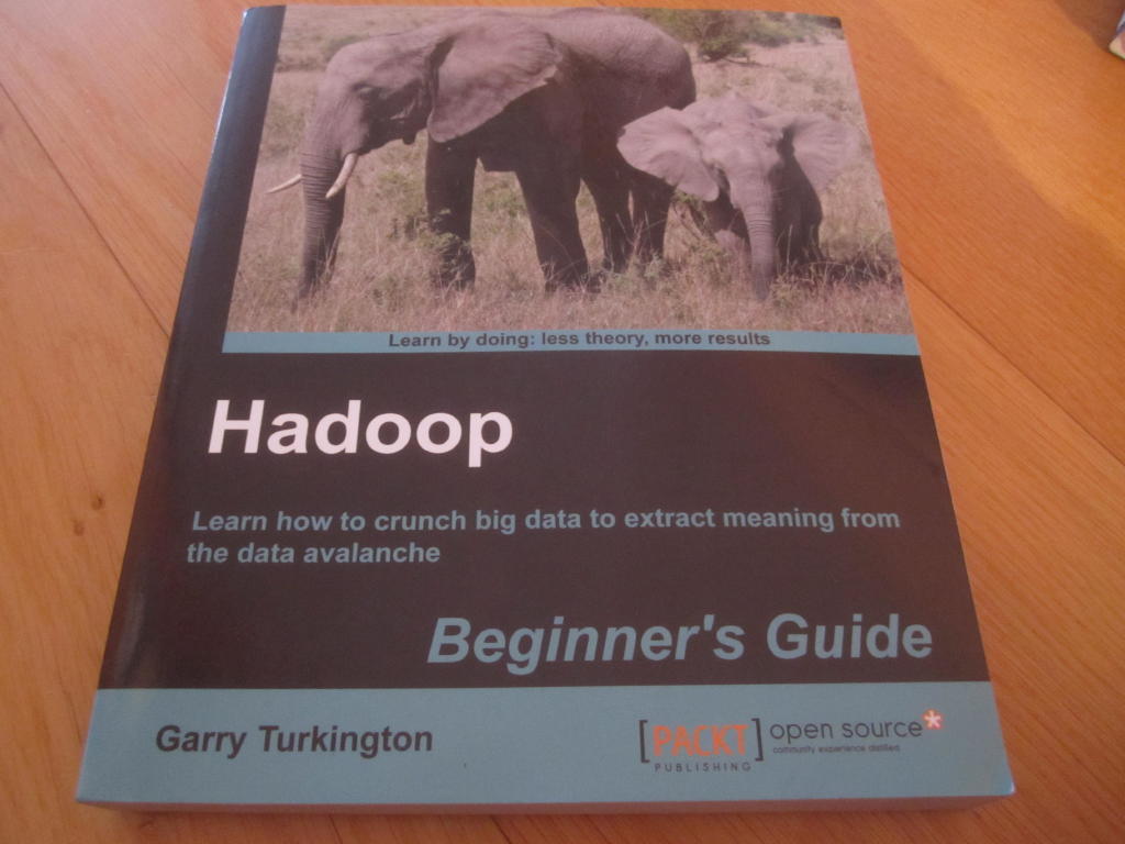 Hadoop Beginners Guide - Learn How to Crunch Big Data to Extract Meaning From the Data Avalanche [Elektronisk resurs]