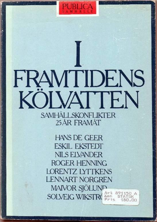 I framtidens k&ouml;lvatten : samh&auml;llskonflikter 25 &aring;r fram&aring;t