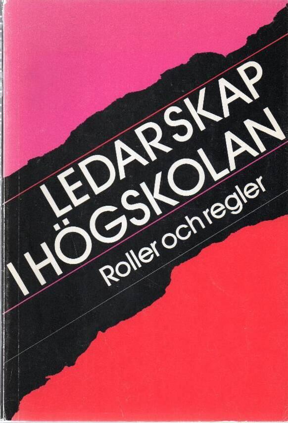 Ledarskap i h&ouml;gskolan : roller och regler