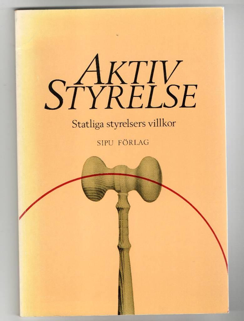 Aktiv styrelse : statliga styrelsers villkor