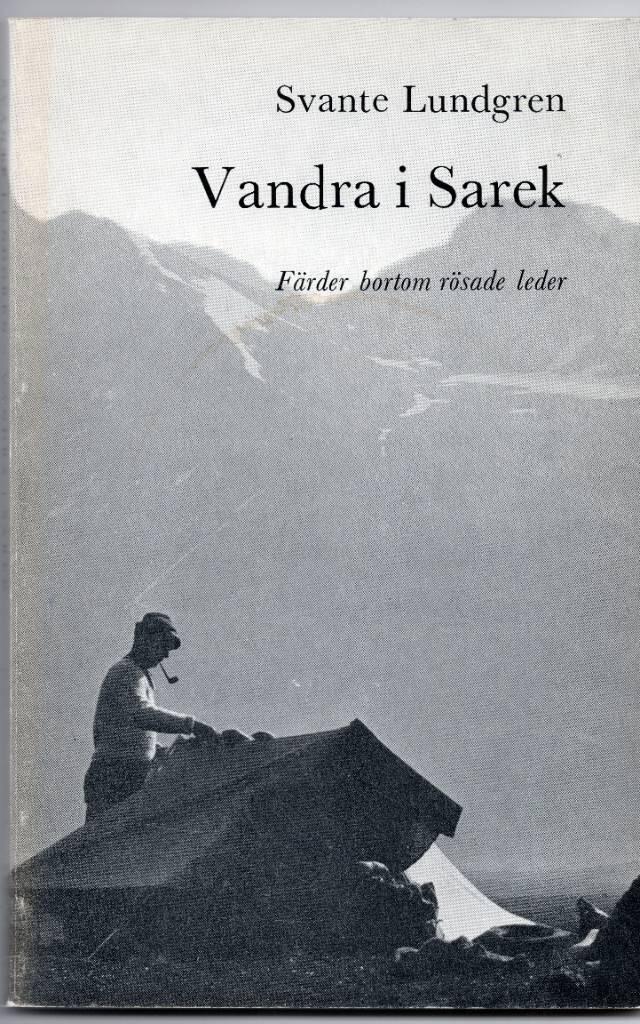 Vandra i Sarek : f&auml;rder bortom r&ouml;sade leder