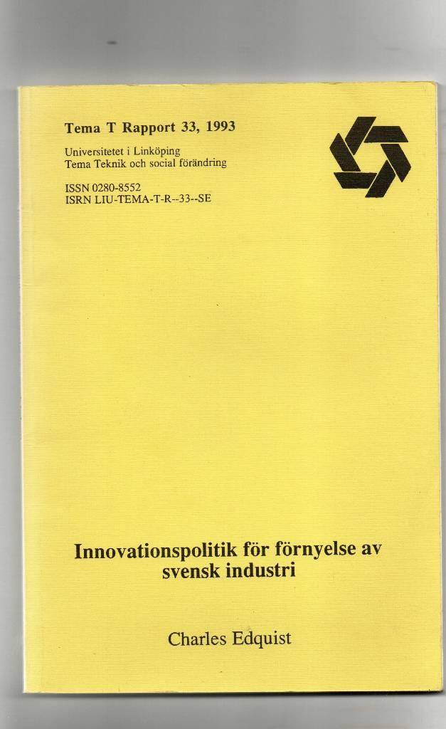 Innovationspolitik f&ouml;r f&ouml;rnyelse av svensk industri