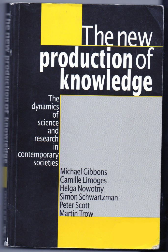 The new production of knowledge : the dynamics of science and research in contemporary societies
