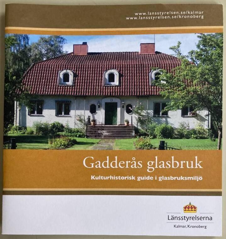 Gadder&aring;s glasbruk : kulturhistorisk guide i glasbruksmilj&ouml;
