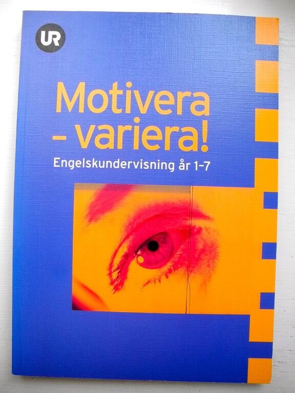 Motivera - variera! : engelskundervisning &aring;r 1-7