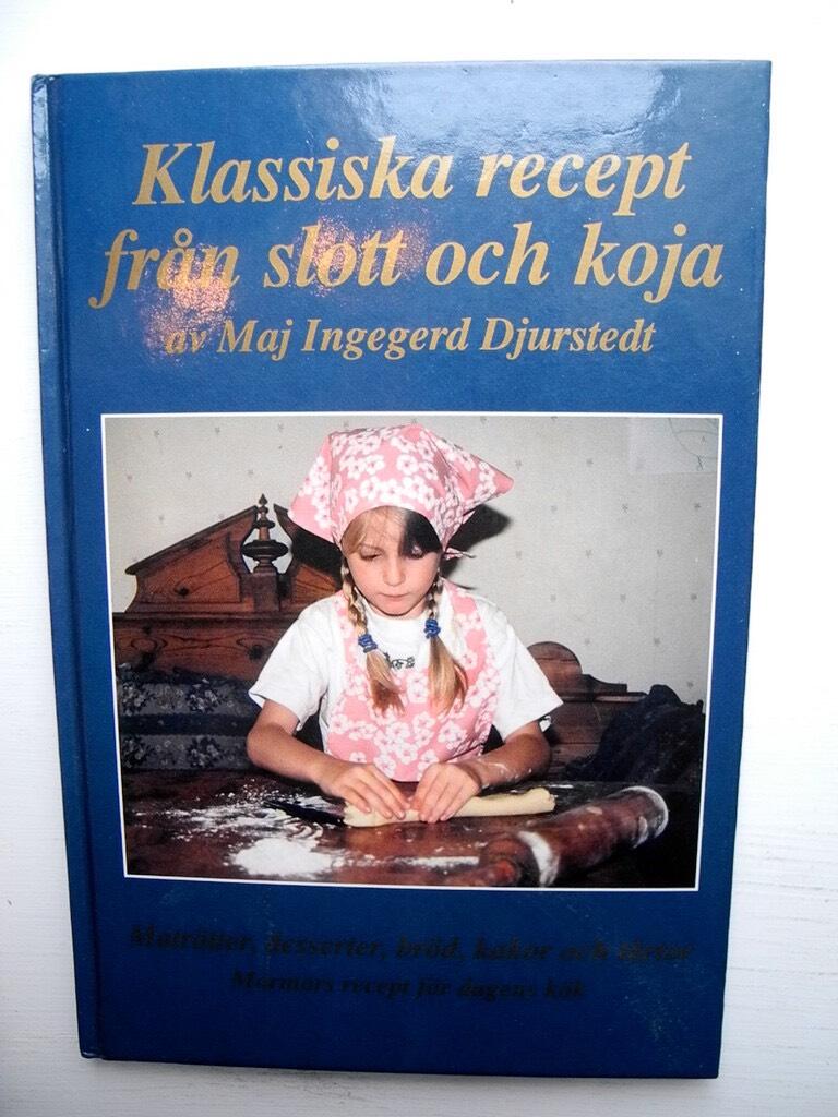 Klassiska recept från slott och koja : maträtter, desserter, bröd, kakor och tårtor : mormors recept för dagens kök