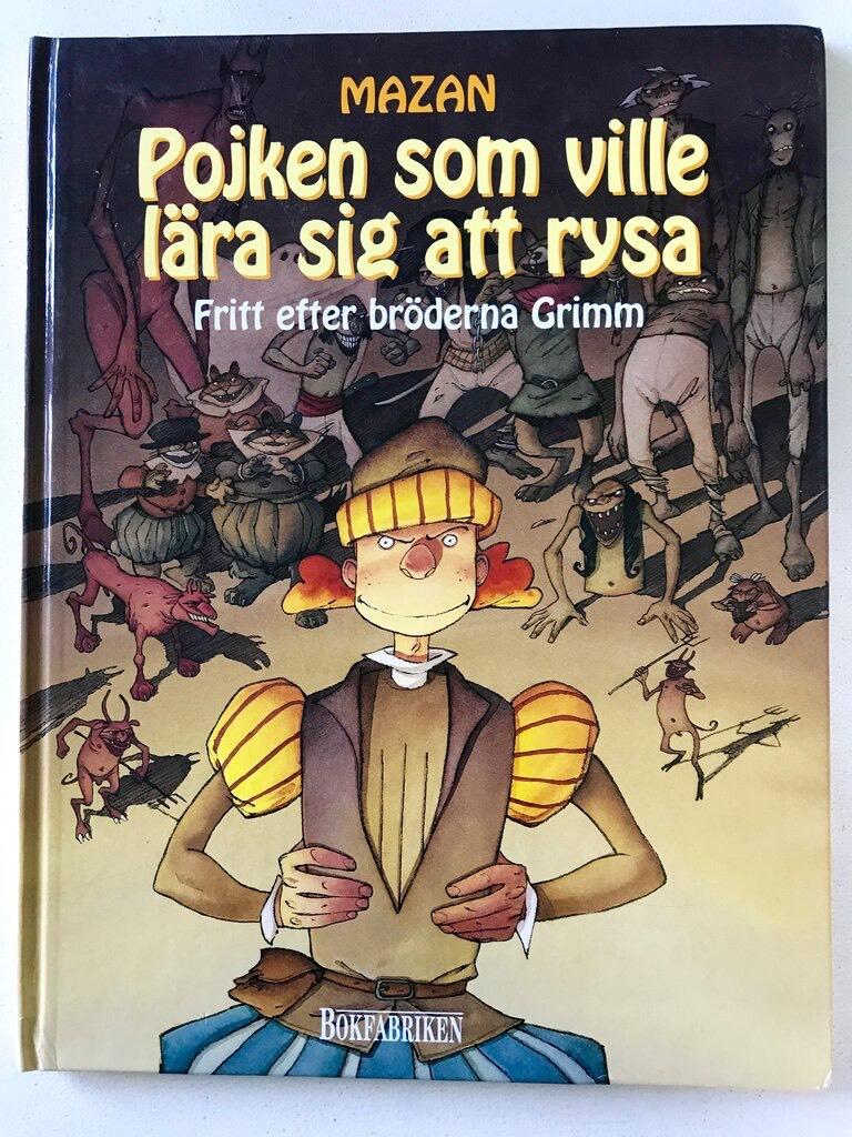 Pojken som ville l&auml;ra sig att rysa : fritt efter br&ouml;derna Grimm