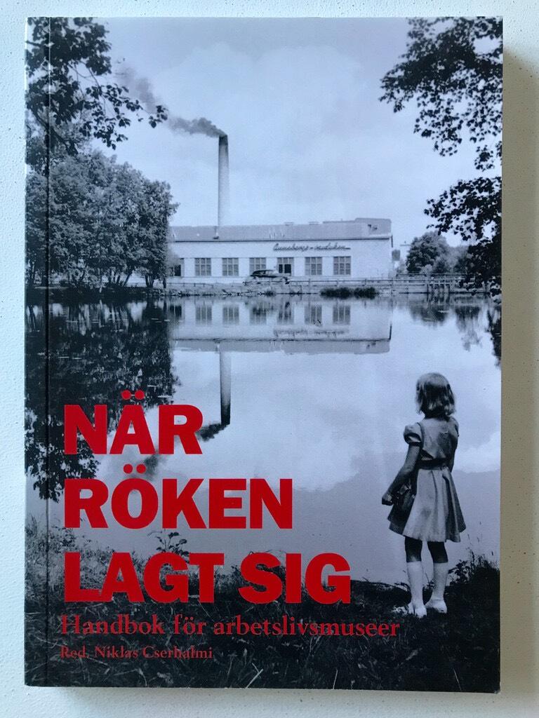 När röken lagt sig : handbok för arbetslivsmuseer